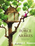 Par la force des arbres vignette