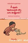 A quoi reconnaît-on un enfant ? vignette
