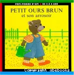 Petit Ours brun et son arrosoir vignette